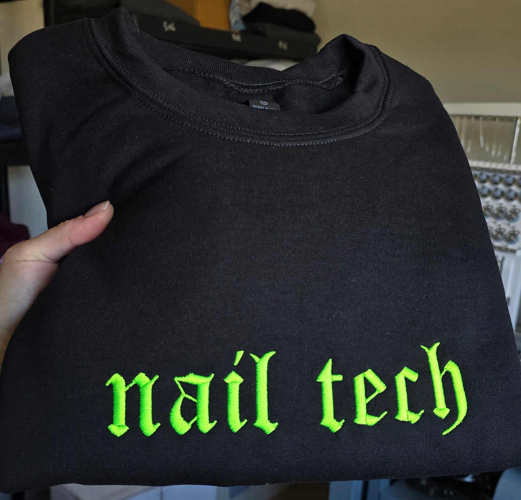Nail Tech, Gothic Font Embroidered Crewneck