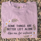 Some Things Are Better Left Alone Comfort Color Crewneck