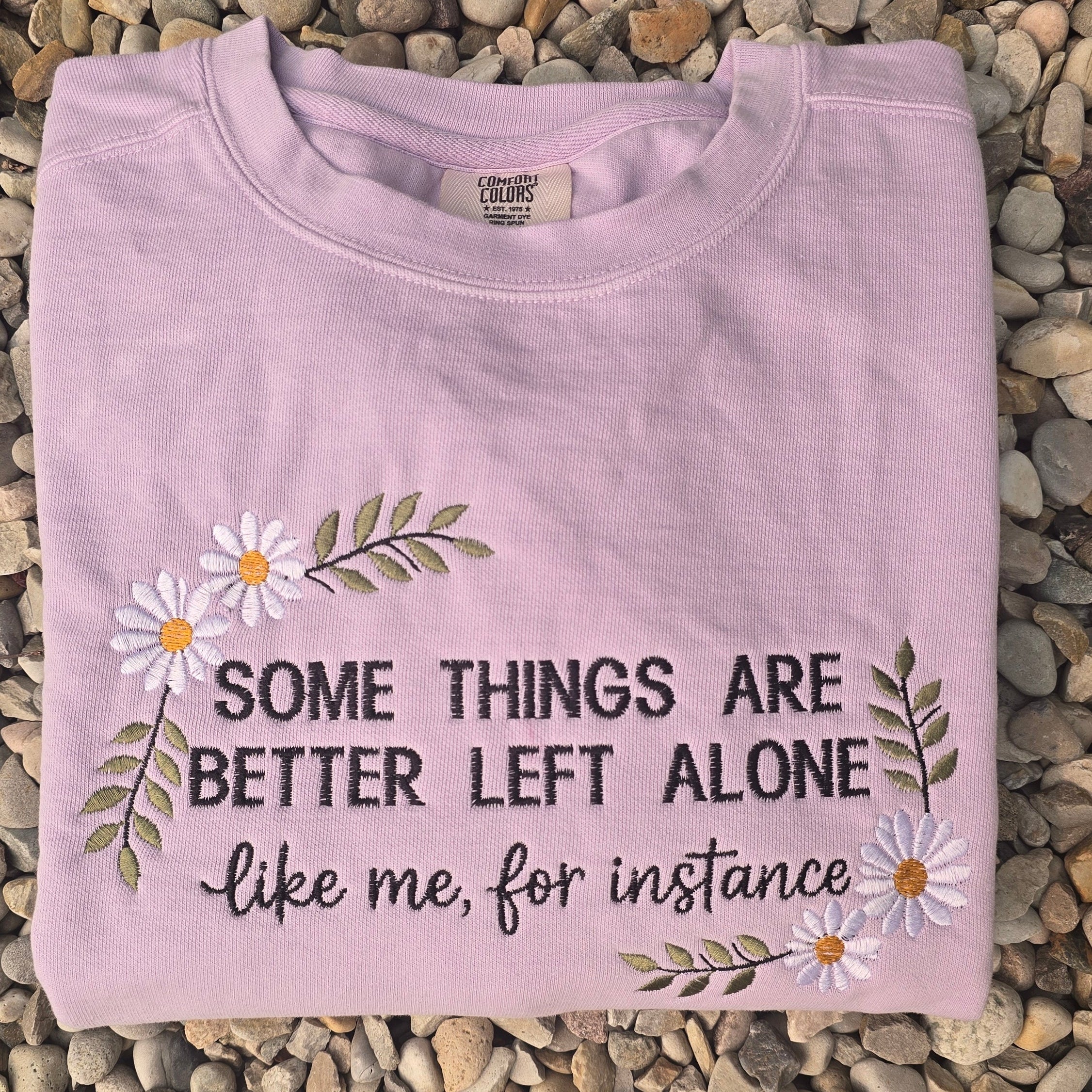 Some Things Are Better Left Alone Comfort Color Crewneck